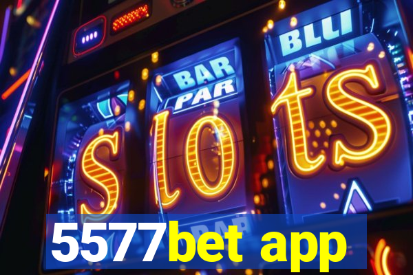 5577bet app